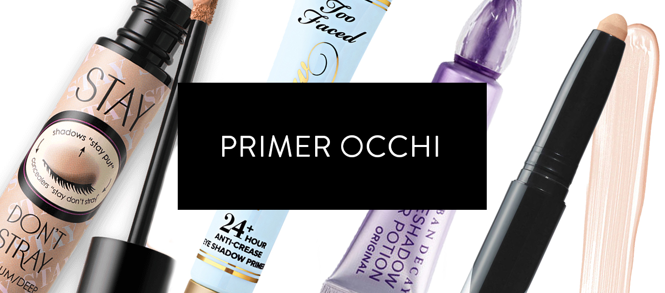 Primer occhi, tutti i miei preferiti per un trucco a lunga durata